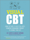 Visual CBT (eBook): Using pictures to help you apply Cognitive Behaviour Therapy to change your life